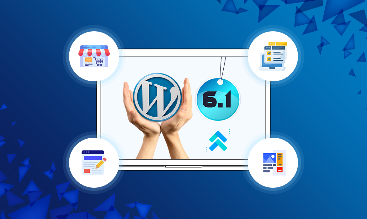 Wordpress 6.1: What Is New In This Version And Is It Compatible With ...