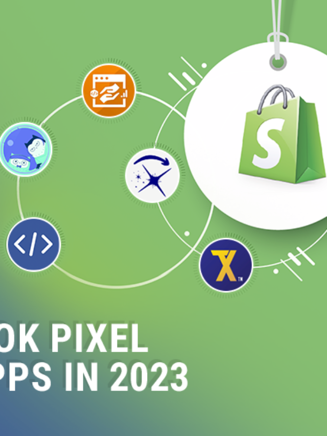 Top 5 Shopify Facebook Pixel Installation Apps in 2023